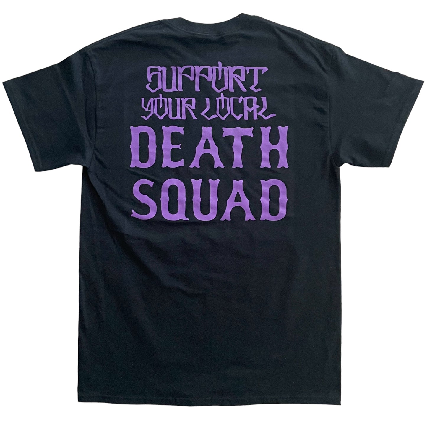 SUPPORT YOUR LOCAL DEATH SQUAD TEE